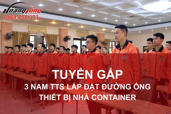 3 NAM TTS LẮP ĐẶT ĐƯỜNG ỐNG, THIẾT BỊ NHÀ CONTAINER