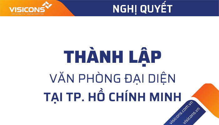 Nghị quyết của HĐQT thông qua phương án thành lập Văn phòng Đại diện của Công ty tại TP Hồ Chí Minh