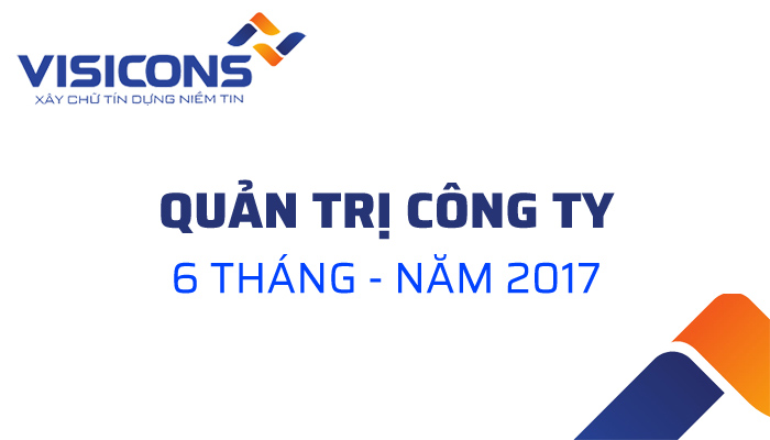 Báo cáo tình hình quản trị công ty niêm yết 06 tháng đầu năm 2017 và Danh sách cổ đông lớn